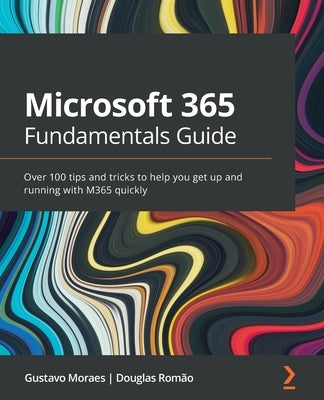 Paperback Microsoft 365 Fundamentals Guide by Packt Publishing featuring tips and tricks for quick M365 setup and use.