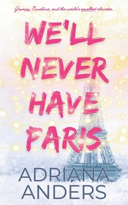 We'll Never Have Paris Paperback Adriana Anders LLC