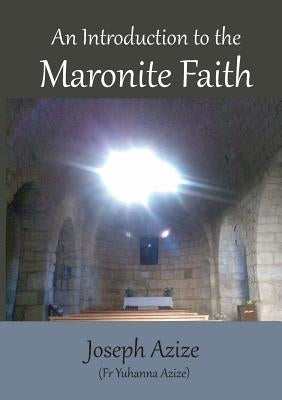 An Introduction to the Maronite Faith Paperback Connor Court Publishing Pty Ltd