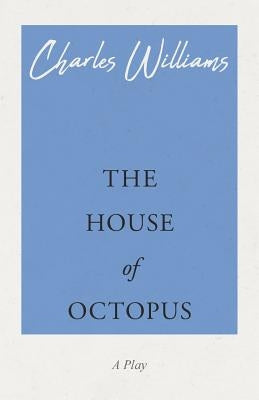 The House of Octopus by Williams, Charles