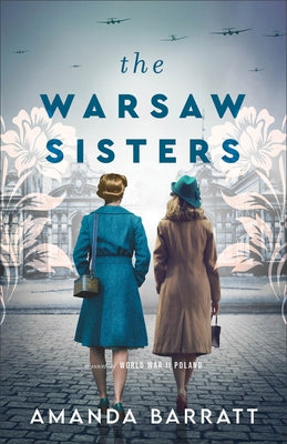 The Warsaw Sisters: A Novel of WWII Poland Paperback Fleming H. Revell Company