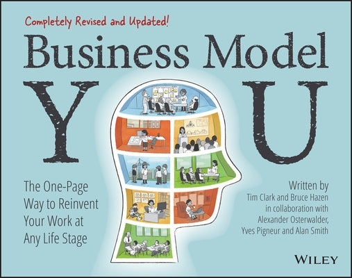 Business Model You: The One-Page Way to Reinvent Your Work at Any Life Stage by Clark, Timothy