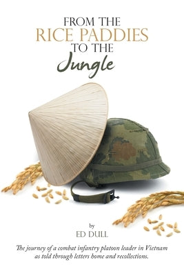 From the Rice Paddies to the Jungle by Dull, Ed