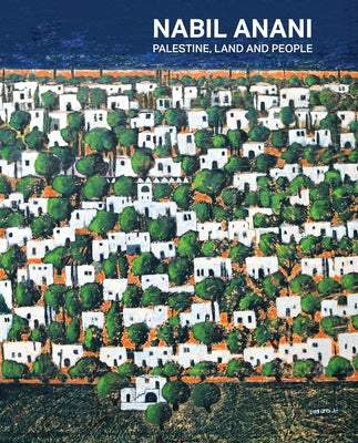 Nabil Anani: Palestine, Land and People by Anani, Nabil