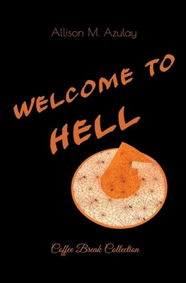 Welcome to Hell Allison Margaret Azulay