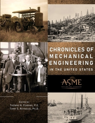Chronicles of Mechanical Engineering in the United States Paperback American Society of Mechanical Engineers