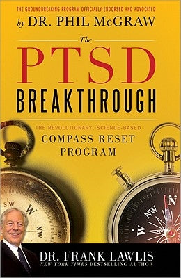 The PTSD Breakthrough: The Revolutionary, Science-Based Compass Reset Program by Lawlis, Frank