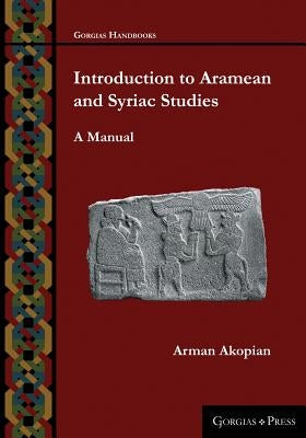 Introduction to Aramean and Syriac Studies: A Manual by Akopian, Arman