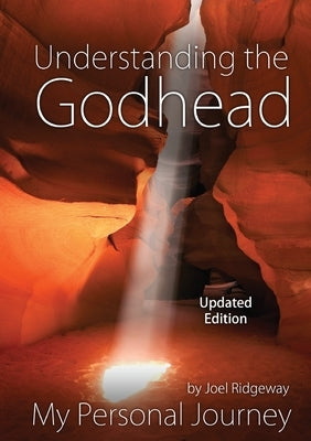 Understanding the Godhead: My Personal Journey Paperback Revealer Films