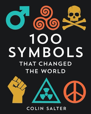 100 Symbols That Changed the World by Salter, Colin