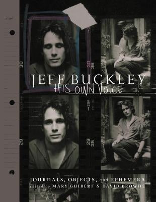 Jeff Buckley: His Own Voice by Guibert, Mary