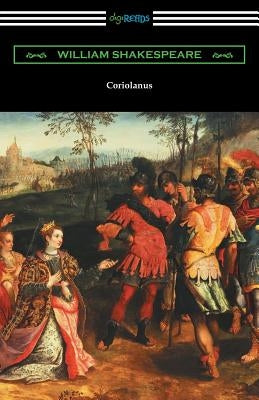 Coriolanus: (Annotated by Henry N. Hudson with an Introduction by Charles Harold Herford) by Shakespeare, William