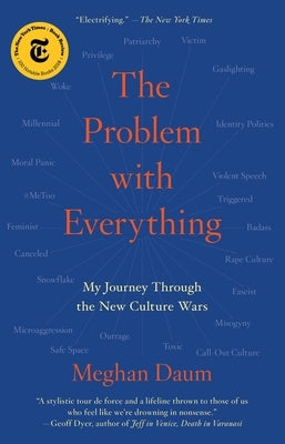 The Problem with Everything: My Journey Through the New Culture Wars by Daum, Meghan