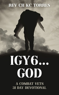 Igy6....God: A Combat Vets 31 Day Devotional Paperback Xulon Press