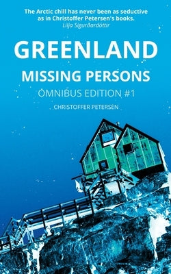 Greenland Missing Persons: Omnibus Edition #1 Paperback Aarluuk Press