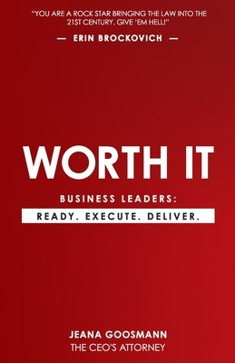 Worth It: Business Leaders: Ready. Execute. Deliver. Paperback Throne Publishing Group