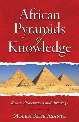 African Pyramids of Knowledge Paperback Universal Write Publications LLC