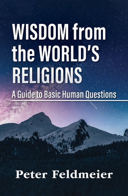 Wisdom from the World's Religions: A Guide to Basic Human Questions Paperback Orbis Books
