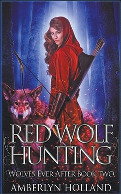 Red Wolf Hunting by Holland, Amberlyn