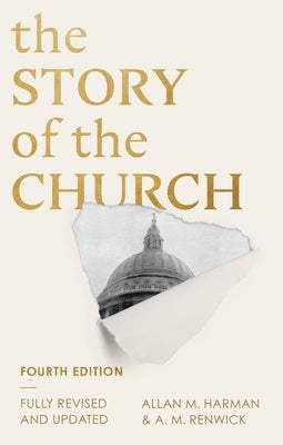 The Story of the Church: 4th edition by Harman, Allan M.