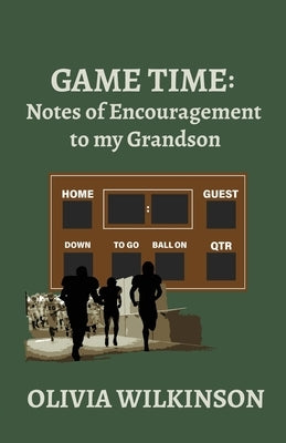 Game Time: Notes of Encouragement to my Grandson Trilogy Christian Publishing