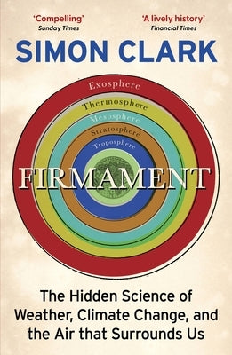 Firmament: The Hidden Science of Weather, Climate Change and the Air That Surrounds Us Paperback Hodder & Stoughton