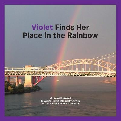 Violet Finds Her Place in the Rainbow by Rozran, Luanne