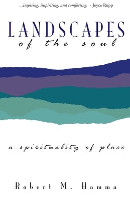 Landscapes of the Soul: A Spirituality of Place Paperback Booksurge Publishing
