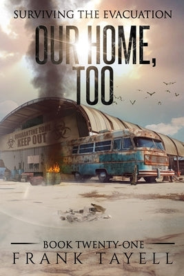 Surviving the Evacuation, Book 21: Our Home, Too Paperback Independently Published