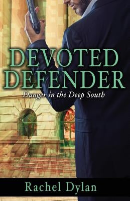 Devoted Defender by Dylan, Rachel