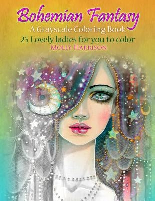 Bohemian Fantasy: A Grayscale Coloring Book by Harrison, Molly