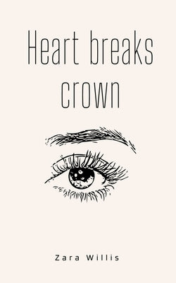 Heart breaks crown Paperback Libresco Feeds Private Limited
