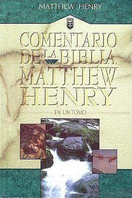 Comentario de la Biblia Matthew Henry by Henry, Matthew