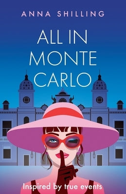 All in Monte Carlo by Shilling, Anna
