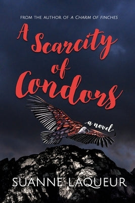 A Scarcity of Condors by Laqueur, Suanne