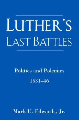 Luther's Last Battles Paperback Fortress Press