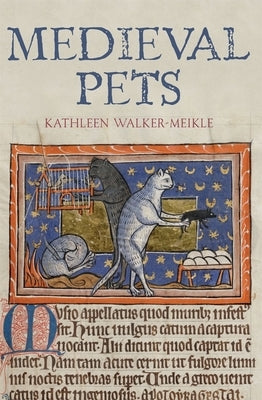 Medieval Pets by Walker-Meikle, Kathleen