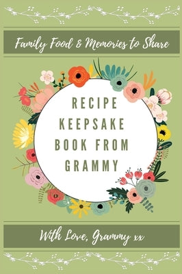 Recipe keepsake Book From Grammy: Family Food Memories to Share by Co, Petal Publishing