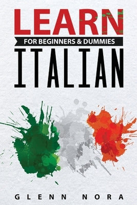Learn Italian for Beginners & Dummies by Nora, Glenn