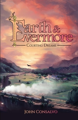 Earth & Evermore: Courting Dreams Earth & Evermore
