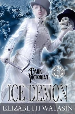 Ice Demon: A Dark Victorian Penny Dread Paperback A-Girl Studio