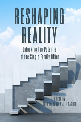 Reshaping Reality: Unlocking the Potential of the Single Family Office Paperback Generation6 Publication