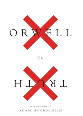 Orwell on Truth Mariner Books