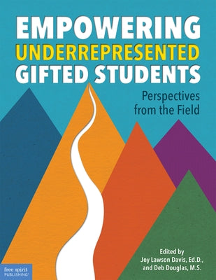 Empowering Underrepresented Gifted Students: Perspectives from the Field by Lawson Davis, Joy