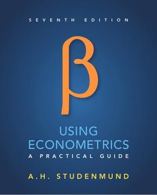 Using Econometrics: A Practical Guide by Studenmund, A.