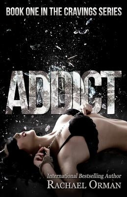 Addict by Orman, Rachael