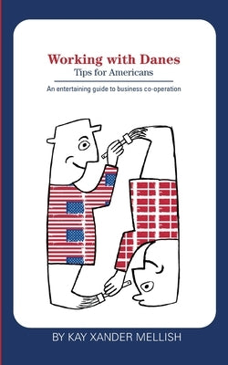 Working with Danes: Tips for Americans Paperback Books on Demand