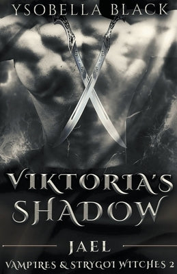 Viktoria's Shadow: Jael by Black, Ysobella