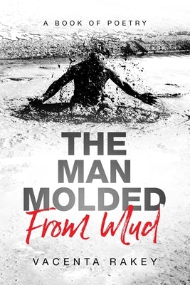 The Man Molded From Mud Paperback Lightning Fast Book Publishing
