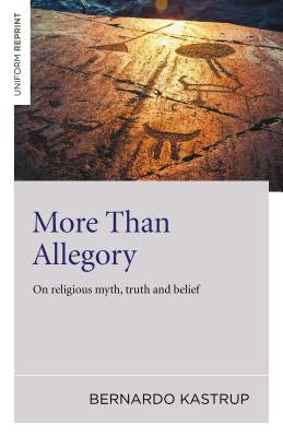 More Than Allegory: On Religious Myth, Truth and Belief Paperback Iff Books